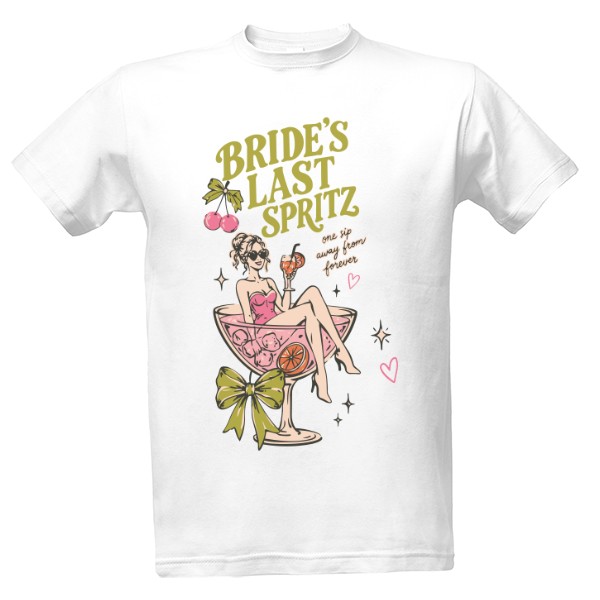 Tričko s potiskem bride's last spritz