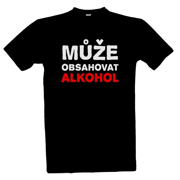 Tričko s potiskem Může obsahovat Alkohol